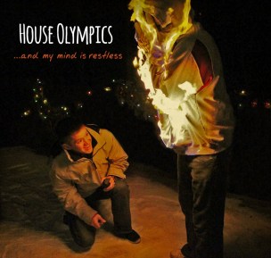 House Olympics - My Mind Is Restless