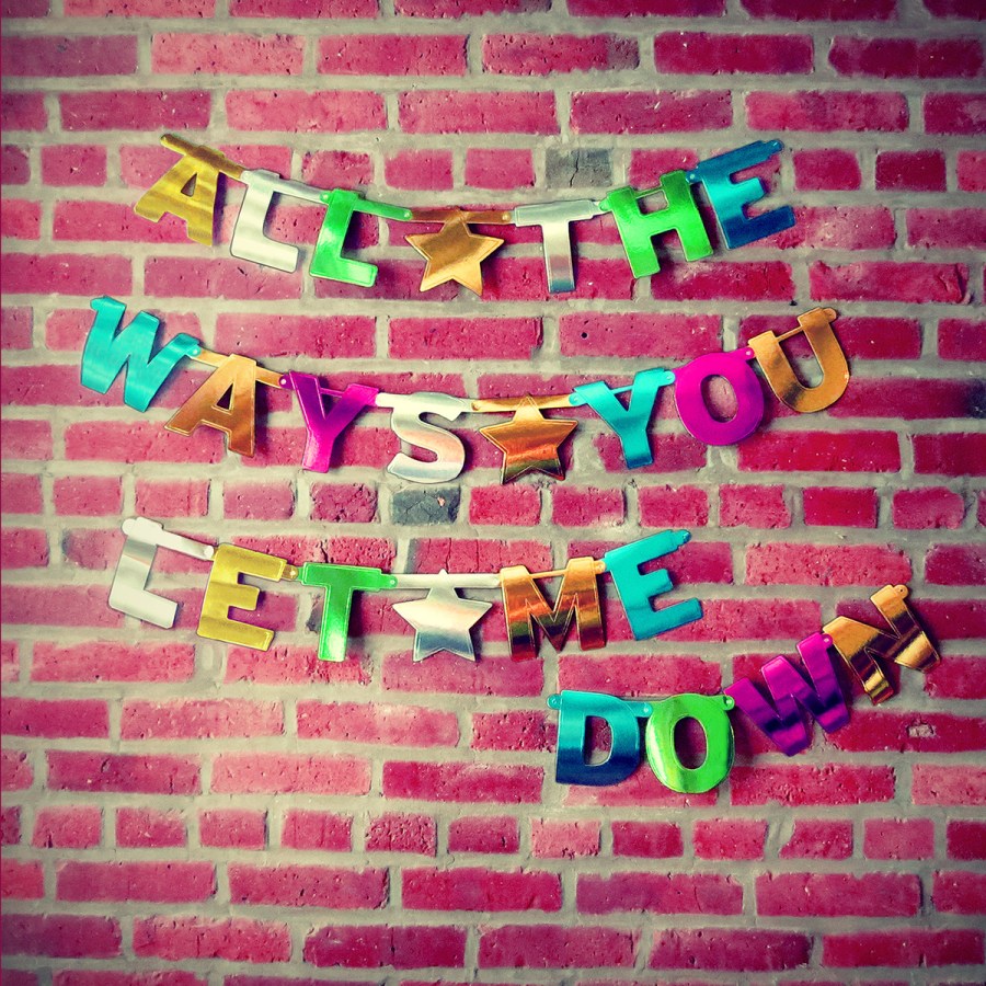 Candy Hearts - All The Ways You Let Me Down