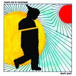 Meet Me In Montauk - Dork Soul Album